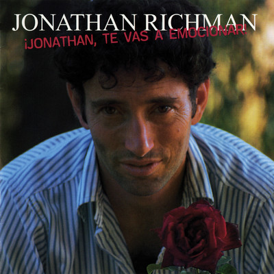 アルバム/！Jonathan, Te Vas A Emocionar！/ジョナサン・リッチマン