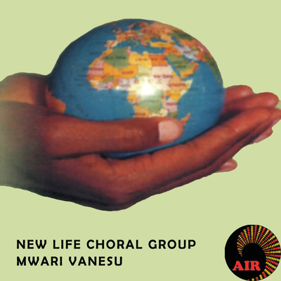 Mwari Vanesu/New Life Choral Group