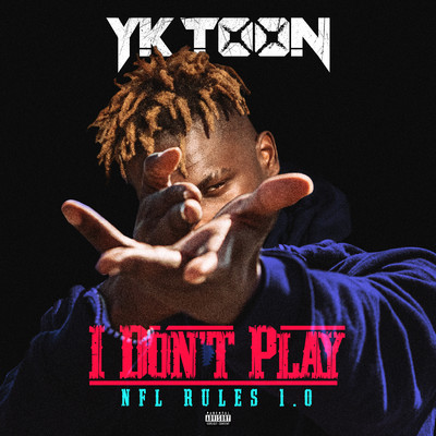 I Don't Play (NFL Rules 1.0)/YK Toon
