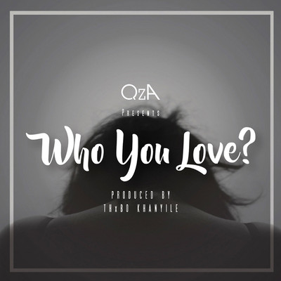 Who You Love/QzA