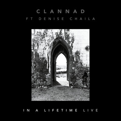 シングル/In a Lifetime (feat. Denise Chaila) [Live]/Clannad