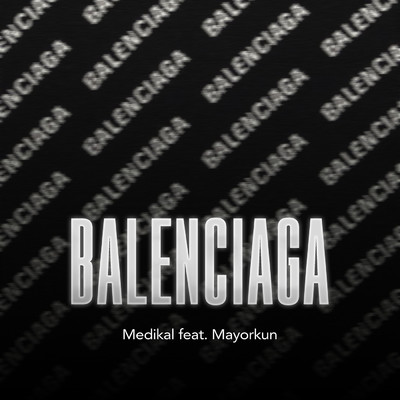 シングル/Balenciaga/Medikal & Mayorkun