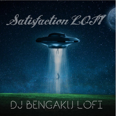 Satisfaction LOFI/DJ BENGAKU LOFI