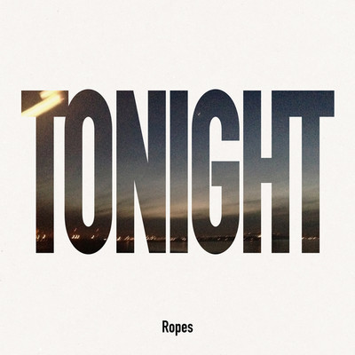シングル/TONIGHT/Ropes