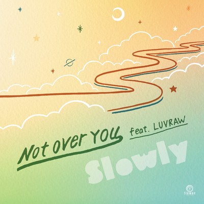 シングル/Not Over You feat. LUVRAW (Sunset Mix)/Slowly
