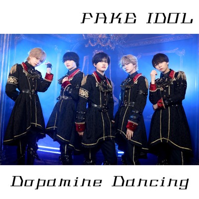 シングル/Dopamine Dancing/FAKE IDOL