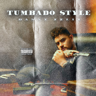 アルバム/TUMBADO STYLE (Explicit)/Danny Felix