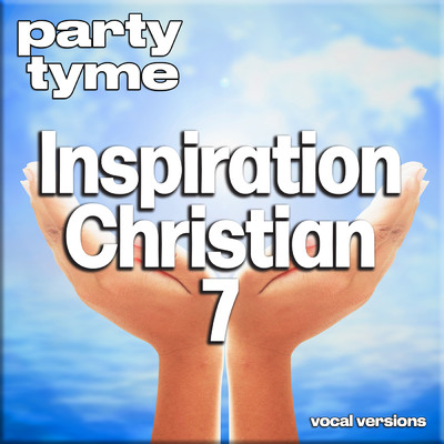 アルバム/Inspirational Christian 7 - Party Tyme (Vocal Versions)/Party Tyme