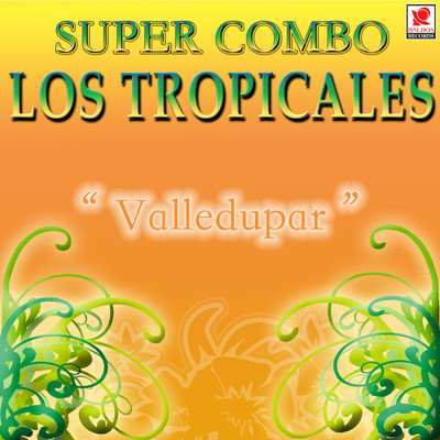 Valledupar/Super Combo Los Tropicales