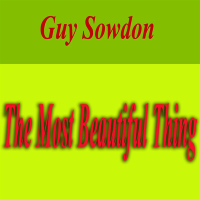 The Most Beautiful Thing/Guy Sowdon