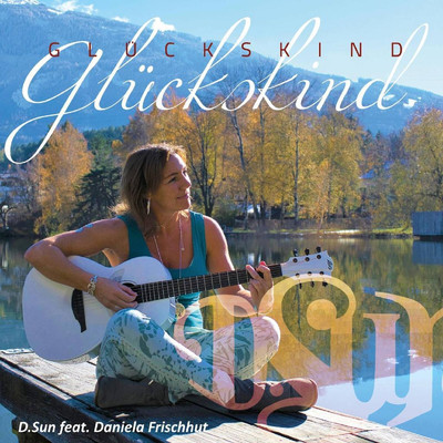 シングル/Gluckskind (feat. Daniela Frischhut)/D.Sun