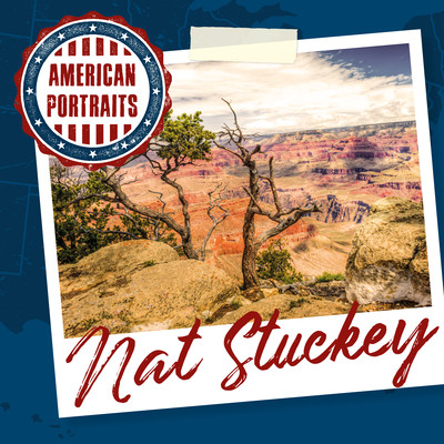 American Portraits: Nat Stuckey/Nat Stuckey