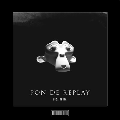 Pon De Replay/Luca Testa