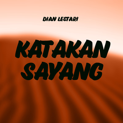 アルバム/Katakan Sayang/Dian Lestari