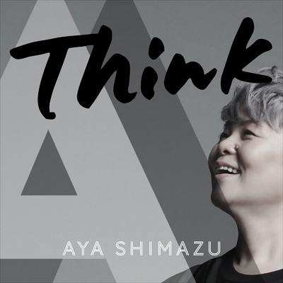 Think/アヤ・シマヅ