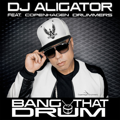 Bang That Drum/DJ Aligator