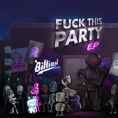 Fuck This Party (feat. Princess Superstar)/A Billion Robots