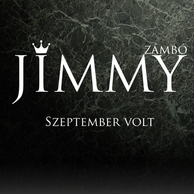Szeptember volt/Zambo Jimmy