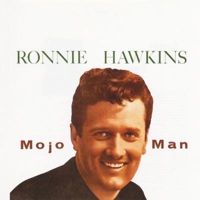 アルバム/Mojo Man/Ronnie Hawkins