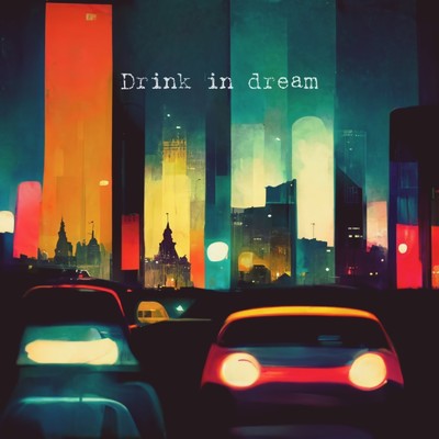 Drink in dream/GRAY PORT feat. summersoft