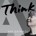 シングル/Think/アヤ・シマヅ