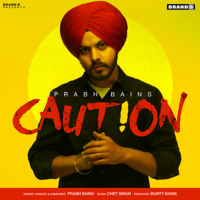 Caution/Prabh Bains