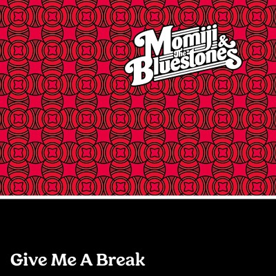 Give Me A Break/Momiji & The Bluestones
