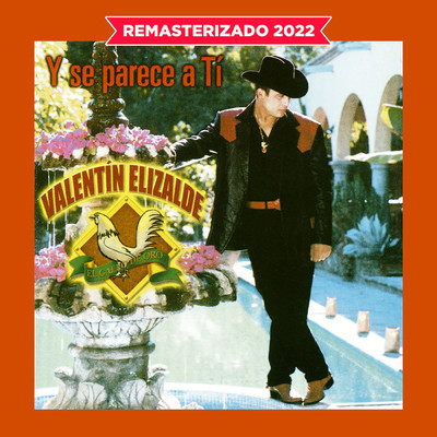 アルバム/Y Se Parece A Ti (Remasterizado 2022)/Valentin Elizalde