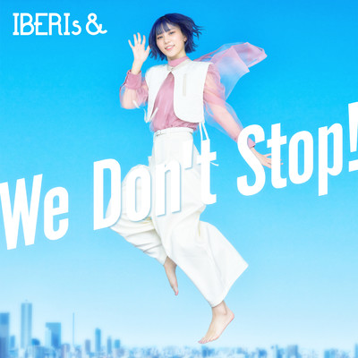 アルバム/We Don't Stop！ (Momoka Solo ver.)/IBERIs&