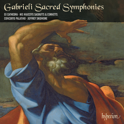 Giovanni Gabrieli: Sacrae symphoniae/Ex Cathedra／Jeffrey Skidmore／ヒズ・マジェスティーズ・サグバッツ&コルネッツ／Concerto Palatino