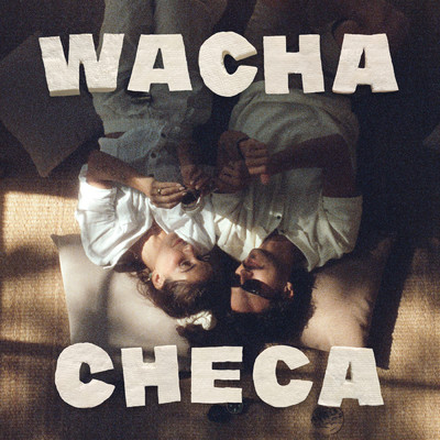 シングル/Wacha Checa/Caloncho