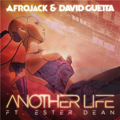 シングル/Another Life (featuring Ester Dean)/アフロジャック／デヴィッド・ゲッタ