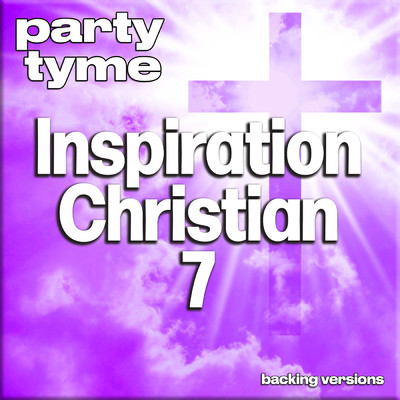 アルバム/Inspirational Christian 7 - Party Tyme (Backing Versions)/Party Tyme