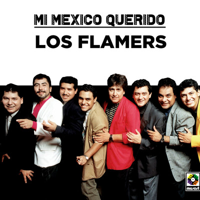 Mi Mexico Querido/Los Flamers