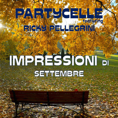 Impressioni di Settembre (feat. Ricky Pellegrini)/Partycelle