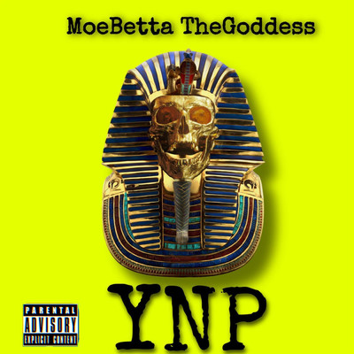 Y.N.P/MoeBetta ThaGoddess