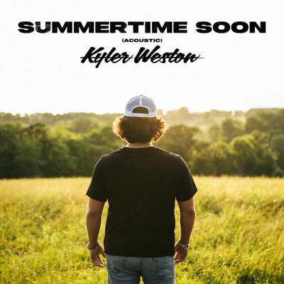 シングル/Summertime Soon (Acoustic)/Kyler Weston