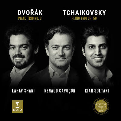 Tchaikovsky: Piano Trio, Op. 50 - Dvorak: Piano Trio No. 3 (Live)/Renaud Capucon, Kian Soltani, Lahav Shani
