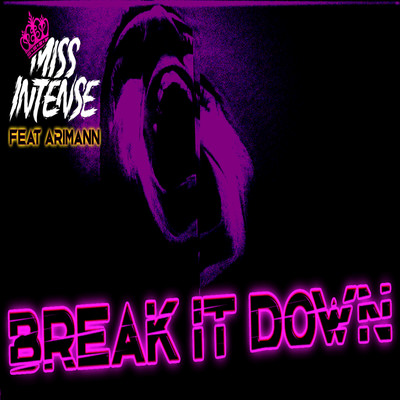 Break It Down (feat. Arimann)/Miss Intense