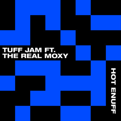 Hot Enuff (feat. The Real Moxy) [Vocal Mix]/Tuff Jam