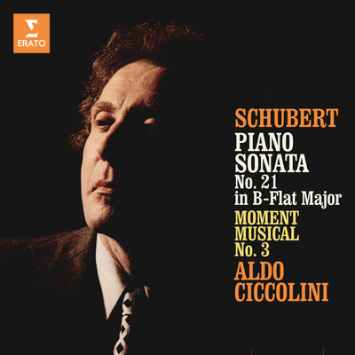 Schubert: Piano Sonata No. 21 in B-Flat Major & Moment musical No. 3/Aldo Ciccolini