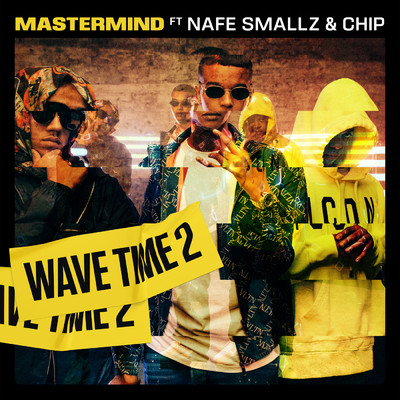 Wave Time 2 feat.Chip,Nafe Smallz/Mastermind