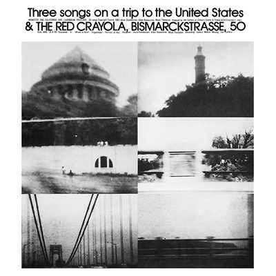 Three Songs On A Trip To The United States/THE RED CRAYOLA