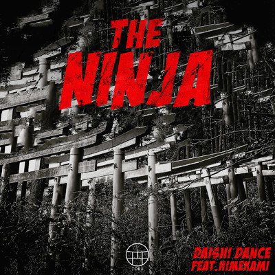 シングル/THE NINJA (feat. HIMEKAMI)/DAISHI DANCE