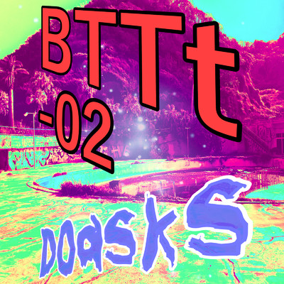 シングル/BTTt-02/DOasks