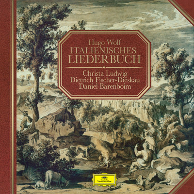 Wolf: Italienisches Liederbuch/クリスタ・ルートヴィヒ／ディートリヒ・フィッシャー=ディースカウ／ダニエル・バレンボイム