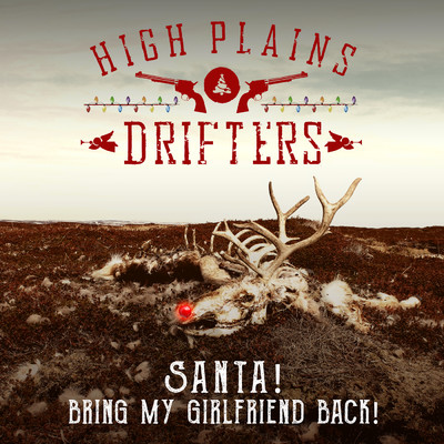 Santa！ Bring My Girlfriend Back！/The High Plains Drifters