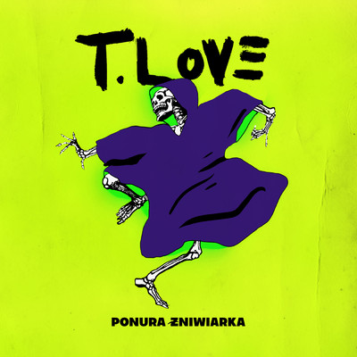 シングル/Ponura Zniwiarka/T.Love