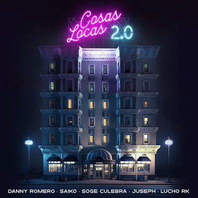 Cosas Locas 2.0 (featuring Juseph, Lucho RK)/DANNY ROMERO／Saiko／Soge Culebra