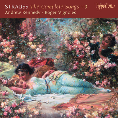 R. Strauss: 6 Lieder aus Lotosblatter, Op. 19: No. 3, Schon sind, doch kalt die Himmelssterne/Andrew Kennedy／ロジャー・ヴィニョールズ